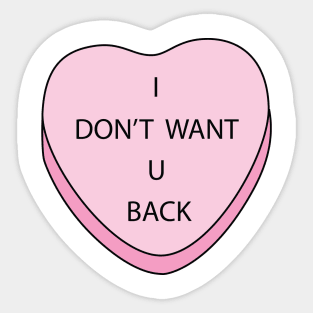 Don't want U back Sticker